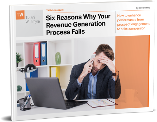 Six Reasons Why Your Revenue Generation Process Fails